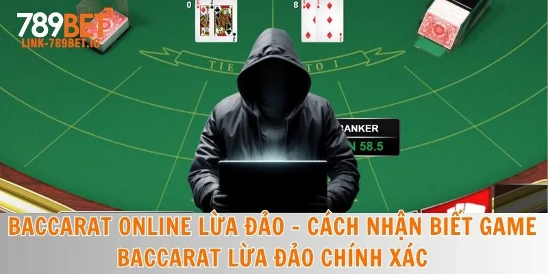 Baccarat Online Lừa Đảo