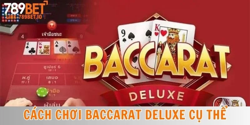 Cách Chơi Baccarat Deluxe