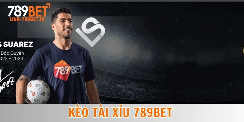 Kèo Tài Xỉu 789bet