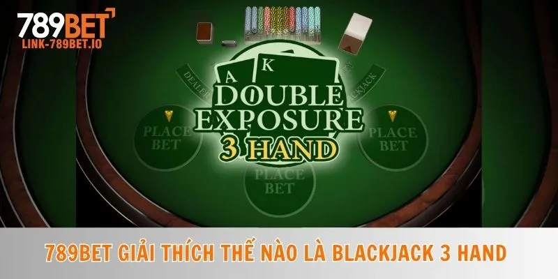 Cách Chơi Blackjack 3 Hand