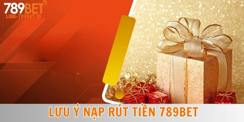 Nạp Rút Tiền 789Bet