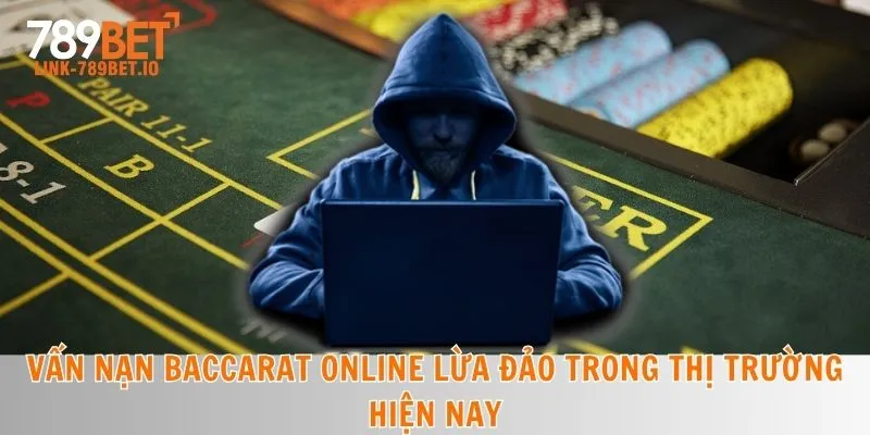 Baccarat Online Lừa Đảo
